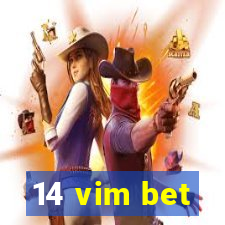 14 vim bet